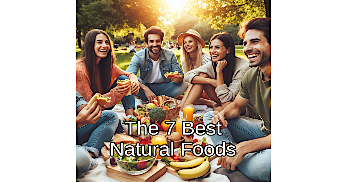 7 BEST NATURAL FOODS
